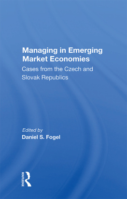 Daniel S Fogel Managing in Emerging Market Economies: Cases From the Czech and Slovak Republics