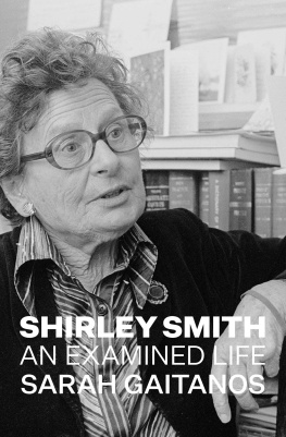 Sarah Gaitanos - Shirley Smith: An Examined Life