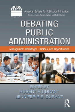 Robert F. Durant - Debating Public Administration: Management Challenges, Choices, and Opportunities