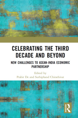 Prabir de - Celebrating the Third Decade and Beyond: New Challenges to Asean-India Economic Partnership