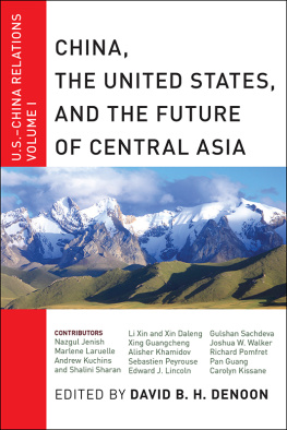 David B. H. Denoon - China, the United States, and the Future of Central Asia: U.S.-China Relations