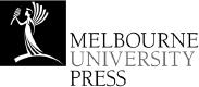 MELBOURNE UNIVERSITY PRESS An imprint of Melbourne University Publishing Ltd - photo 1