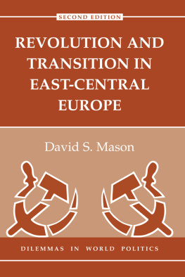 David Mason - Revolution and Transition in East-Central Europe: Second Edition