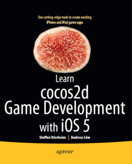 Steffen Itterheim - Learn IPhone 5 and IPad 2 Cocos2D Game Development