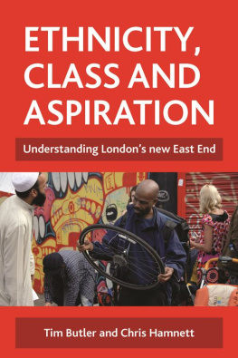 Tim Butler - Ethnicity, Class and Aspiration: Understanding Londons New East End