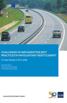 Jayantha Perera Challenges in Implementing Best Practices in Involuntary Resettlement: A Case Study in Sri Lanka