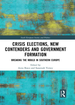 Anna Bosco Crisis Elections, New Contenders and Government Formation: Breaking the Mould in Southern Europe