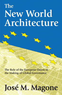 José Magone - The New World Architecture: The Role of the European Union in the Making of Global Governance