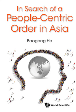 Baogang He - In Search of a People-Centric Order in Asia