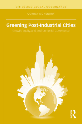 Corina McKendry - Greening Post-Industrial Cities: Growth, Equity, and Environmental Governance