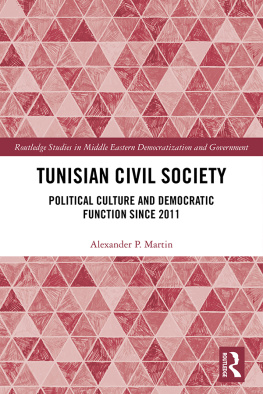 Alexander P. Martin - Tunisian Civil Society: Political Culture and Democratic Function Since 2011
