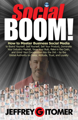 Jeffrey Gitomer Social BOOM!: How to Master Business Social Media to Brand Yourself, Sell Yourself, Sell Your Product, Dominate Your Industry Market, Save Your Butt, ... and Grind Your Competition into the Dirt