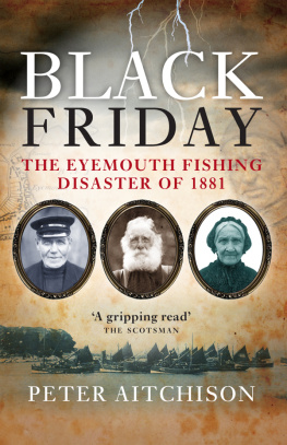 PETER AITCHISON BLACK FRIDAY : the eyemouth fishing disaster of 1881.