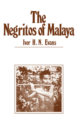 Ivor H Evan - Negritos of Malaya