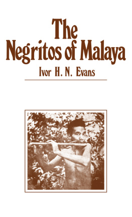 Ivor H Evan Negritos of Malaya