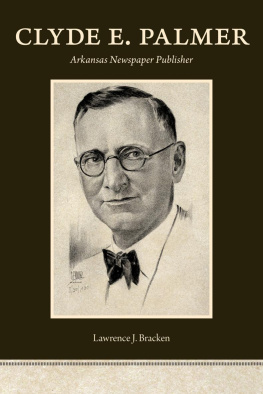 Lawrence J. Bracken - Clyde E. Palmer : Arkansas newspaper publisher