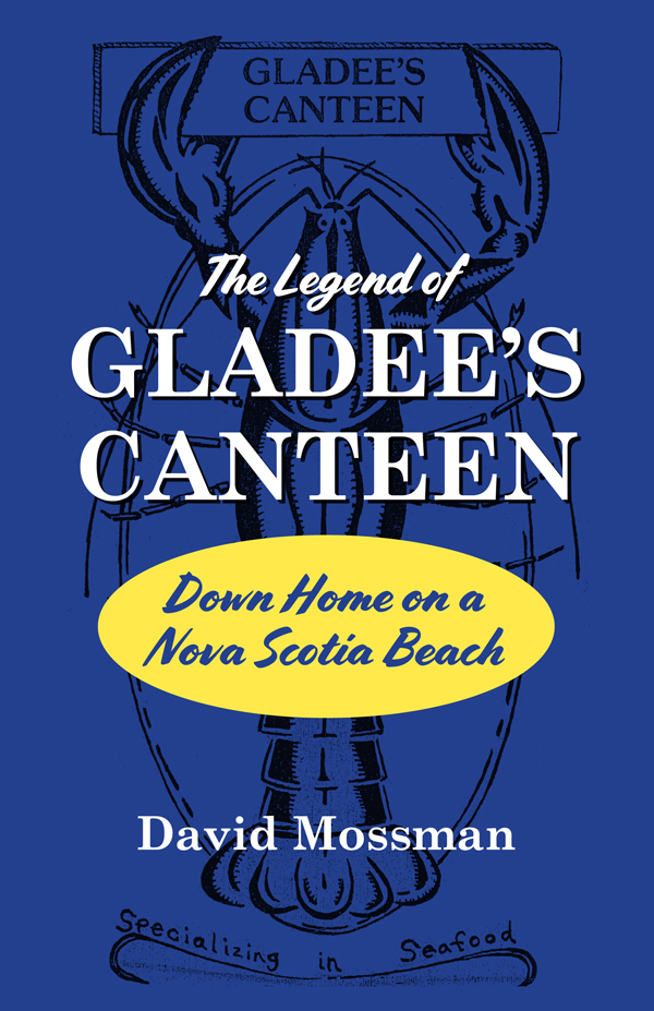 The Legend of Gladees Canteen Down Home on a Nova Scotia Beach David - photo 1