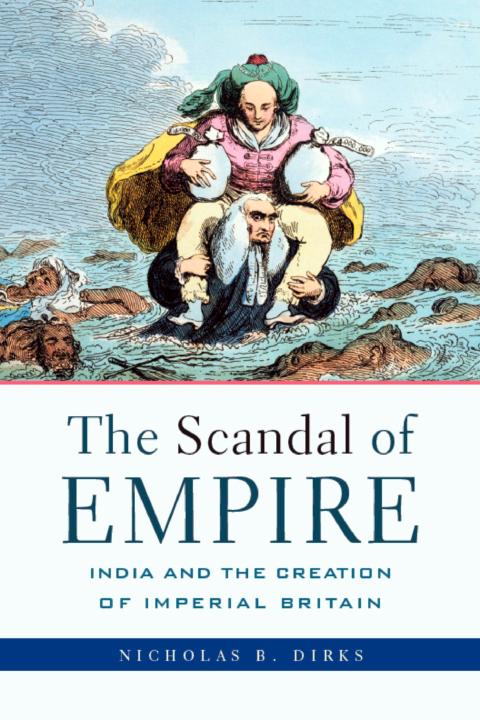 The Scandal of Empire India and the Creation of Imperial Britain - photo 1