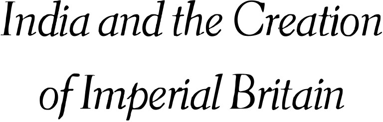 The Scandal of Empire India and the Creation of Imperial Britain - image 7