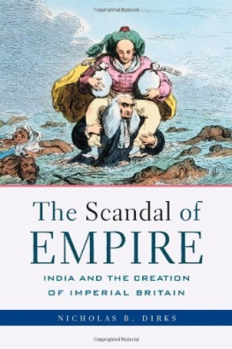 Nicholas B Dirks The Scandal of Empire: India and the Creation of Imperial Britain