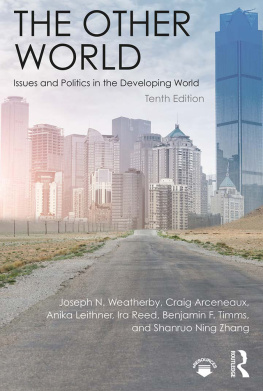 Joseph N. Weatherby The Other World: Issues and Politics in the Developing World