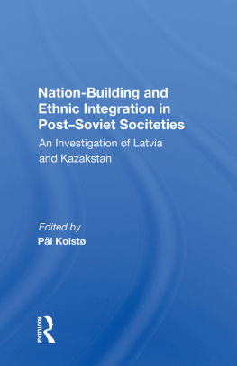 Jorn Holm-hansen Nation Building and Ethnic Integration in Post-Soviet Societies: An Investigation of Latvia and Kazakstan