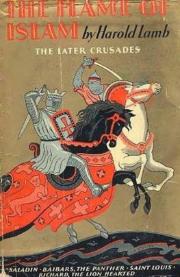 Harold Lamb The Crusades: The Flame of Islam