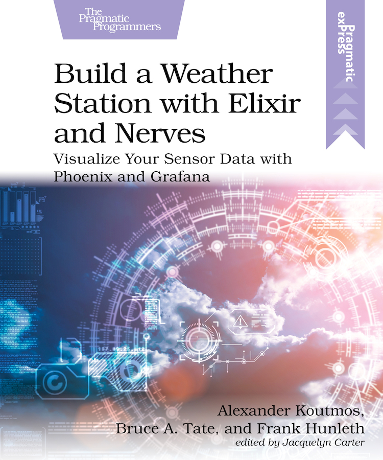 Build a Weather Station with Elixir and Nerves Visualize Your Sensor Data with - photo 1