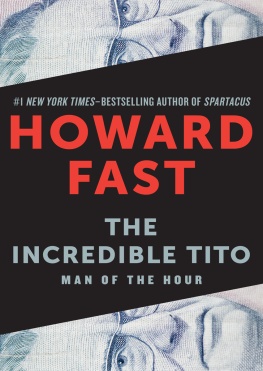 Howard Fast - The Incredible Tito: Man of the Hour