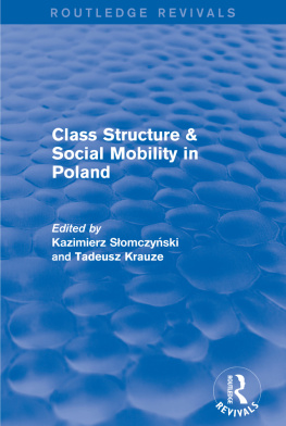 Kazimierz M. Slomczynski Class Structure and Social Mobility in Poland