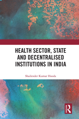 Shailender Kumar Hooda Health Sector, State and Decentralised Institutions in India