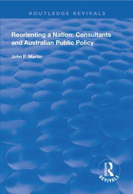 John F. Martin - Reorienting a Nation: Consultants and Australian Public Policy