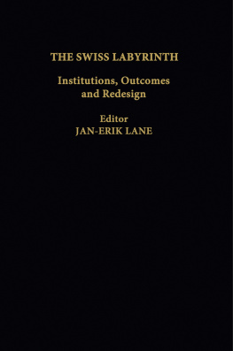 Jan-Erik Lane - The Swiss Labyrinth: Institutions, Outcomes and Redesign