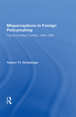 Yaacov Y I Vertzberger Misperceptions in Foreign Policymaking: The Sino-Indian Conflict 1959-1962