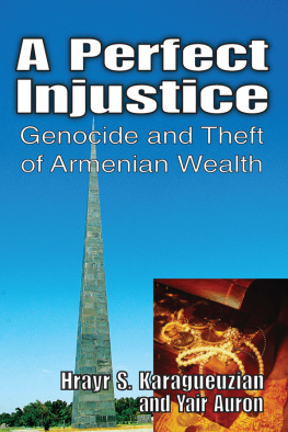 Yair Auron - A Perfect Injustice: Genocide and Theft of Armenian Wealth