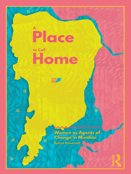 Ramya Ramanath - A Place to Call Home: Women as Agents of Change in Mumbai