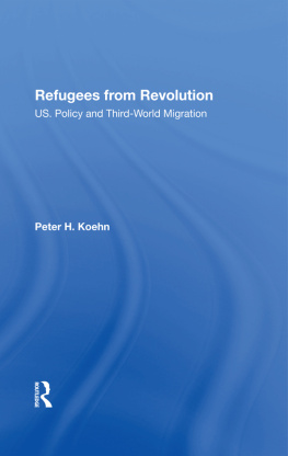 Peter Koehn - Refugees From Revolution: U.S. Policy and Third World Migration