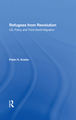 Peter Koehn Refugees From Revolution: U.S. Policy and Third World Migration