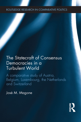 Jose M. Magone - The Statecraft of Consensus Democracies in a Turbulent World: A Comparative Study of Austria, Belgium, Luxembourg, the Netherlands and Switzerland