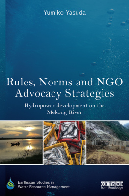 Yumiko Yasuda - Rules, Norms and NGO Advocacy Strategies: Hydropower Development on the Mekong River