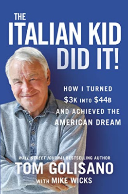 Tom Golisano - The Italian Kid Did It: How I Turned $3K Into $44B and Achieved the American Dream