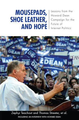 Zephyr Teachout - Mousepads, Shoe Leather, and Hope: Lessons From the Howard Dean Campaign for the Future of Internet Politics