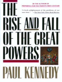 Paul M. Kennedy - The Rise and Fall of the Great Powers: Economic Change and Military Conflict from 1500 to 2000