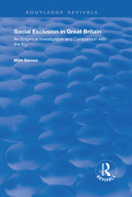 Matt Barnes Social Exclusion in Great Britain: An Empirical Investigation and Comparison With the Eu