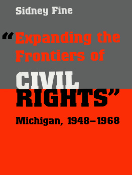 Sidney Fine Expanding the Frontiers of Civil Rights: Michigan, 1948-1968