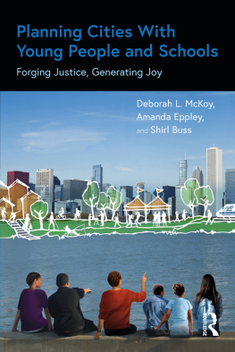 Deborah McKoy - Planning Cities With Young People and Schools: Forging Justice, Generating Joy