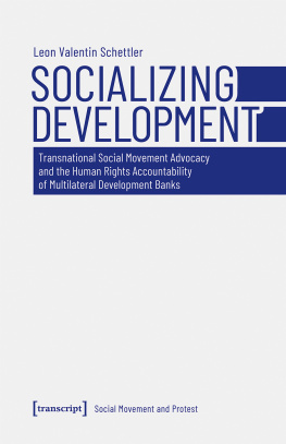 Leon Valentin Schettler - Socializing Development: Transnational Social Movement Advocacy and the Human Rights Accountability of Multilateral Development Banks