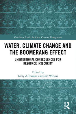 Larry Swatuk - Water, Climate Change and the Boomerang Effect: Unintentional Consequences for Resource Insecurity