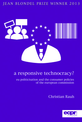 Christian Rauh A Responsive Technocracy: Eu Politicisation and the Consumer Policies of the European Commission