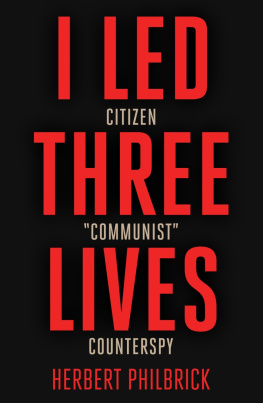 Herbert A. Philbrick I Led 3 Lives: Citizen, Communist, Counterspy